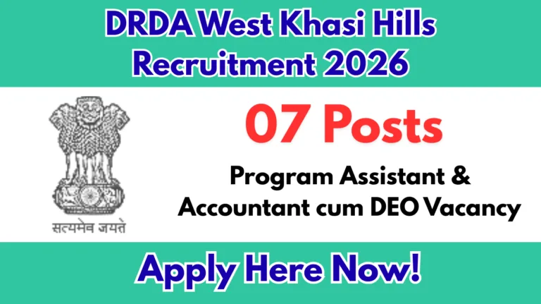 DRDA West Khasi Hills Recruitment 2026 – Apply for 07 Program Assistant & Accountant cum DEO Posts