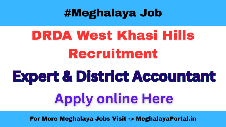 DRDA West Khasi Hills Recruitment 2025 [Thematic Expert & District Accountant]