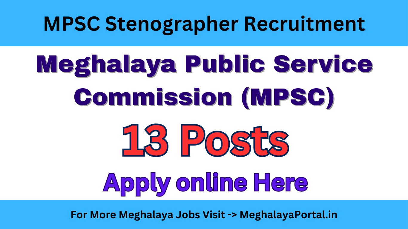 Meghalaya MPSC Stenographer Recruitment 2025 [13 Posts]