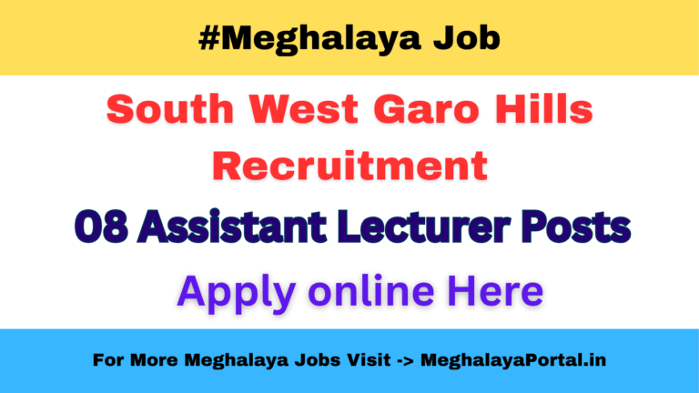 South West Garo Hills Recruitment- 08 Assistant Lecturer Vacancy
