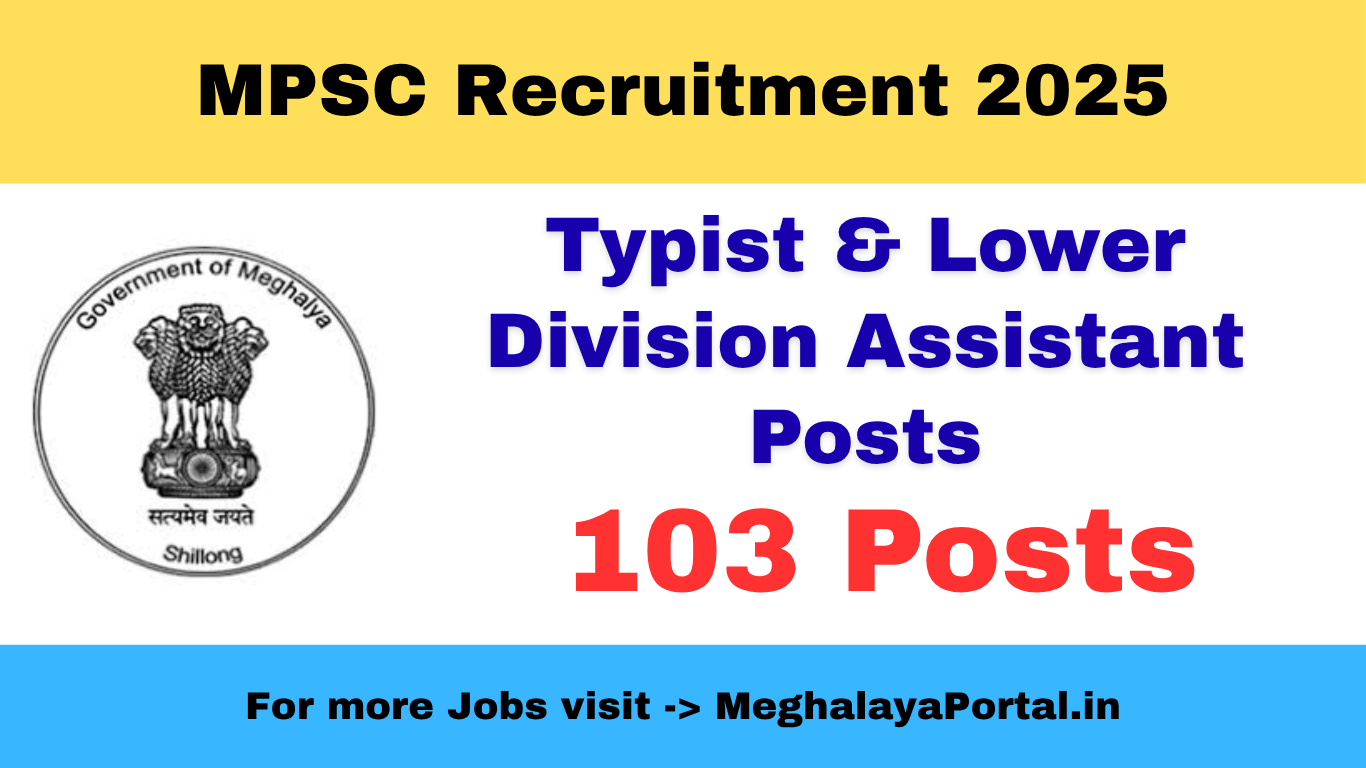 Meghalaya MPSC Recruitment 2025 - Apply Online for 103 Typist & Lower Division Assistant Posts