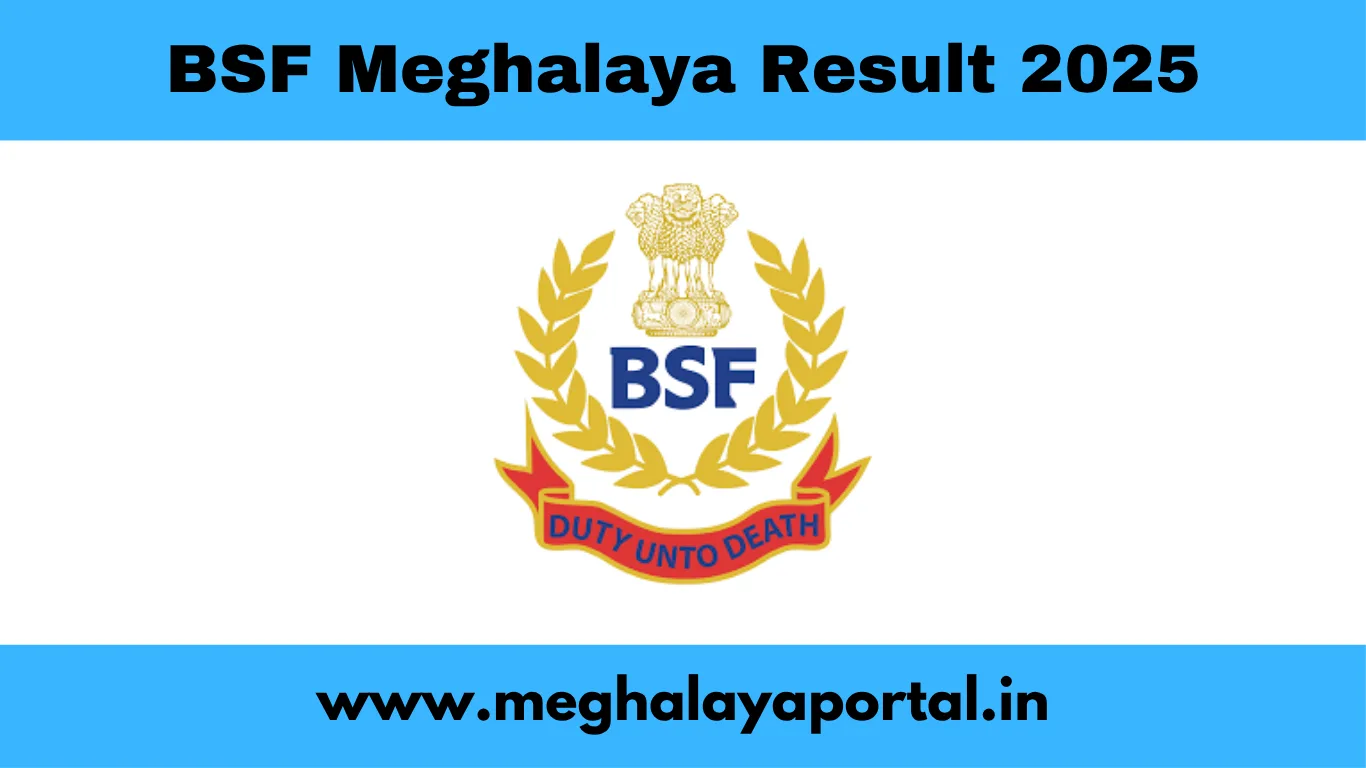 BSF Meghalaya Result 2025 – Document Verification & Medical Examination Schedule Released