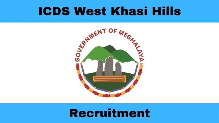 ICDS West Khasi Hills Recruitment 2025 – Apply for District Project Assistant & Block Coordinator Posts