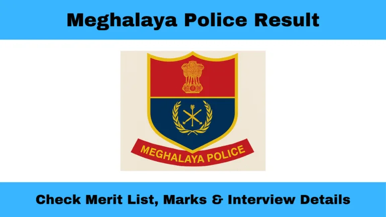 Meghalaya Police Result 2025 Out – Check Merit List, Marks & Interview Details