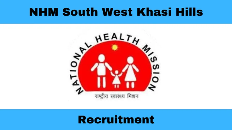 NHM South West Khasi Hills Recruitment 2025 – Apply for Ophthalmic Assistant Post