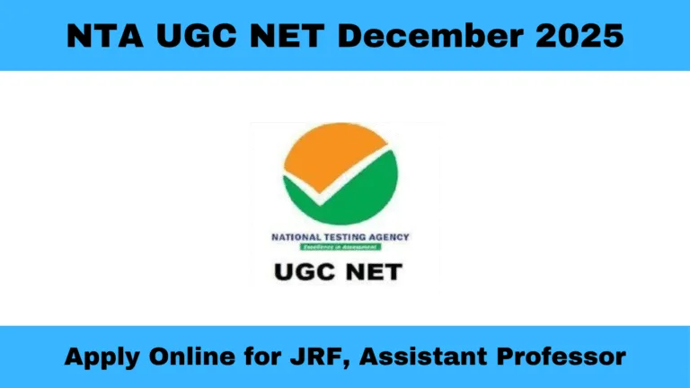 NTA UGC NET December 2025 – Apply Online for JRF, Assistant Professor & Ph.D. Admission