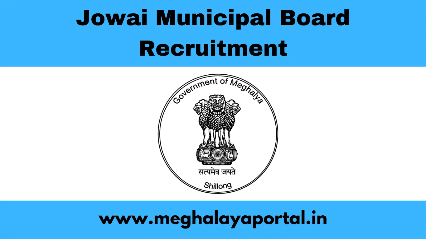 Jowai Municipal Board Recruitment 2025 – Apply for 8 Engineer & Officer Posts