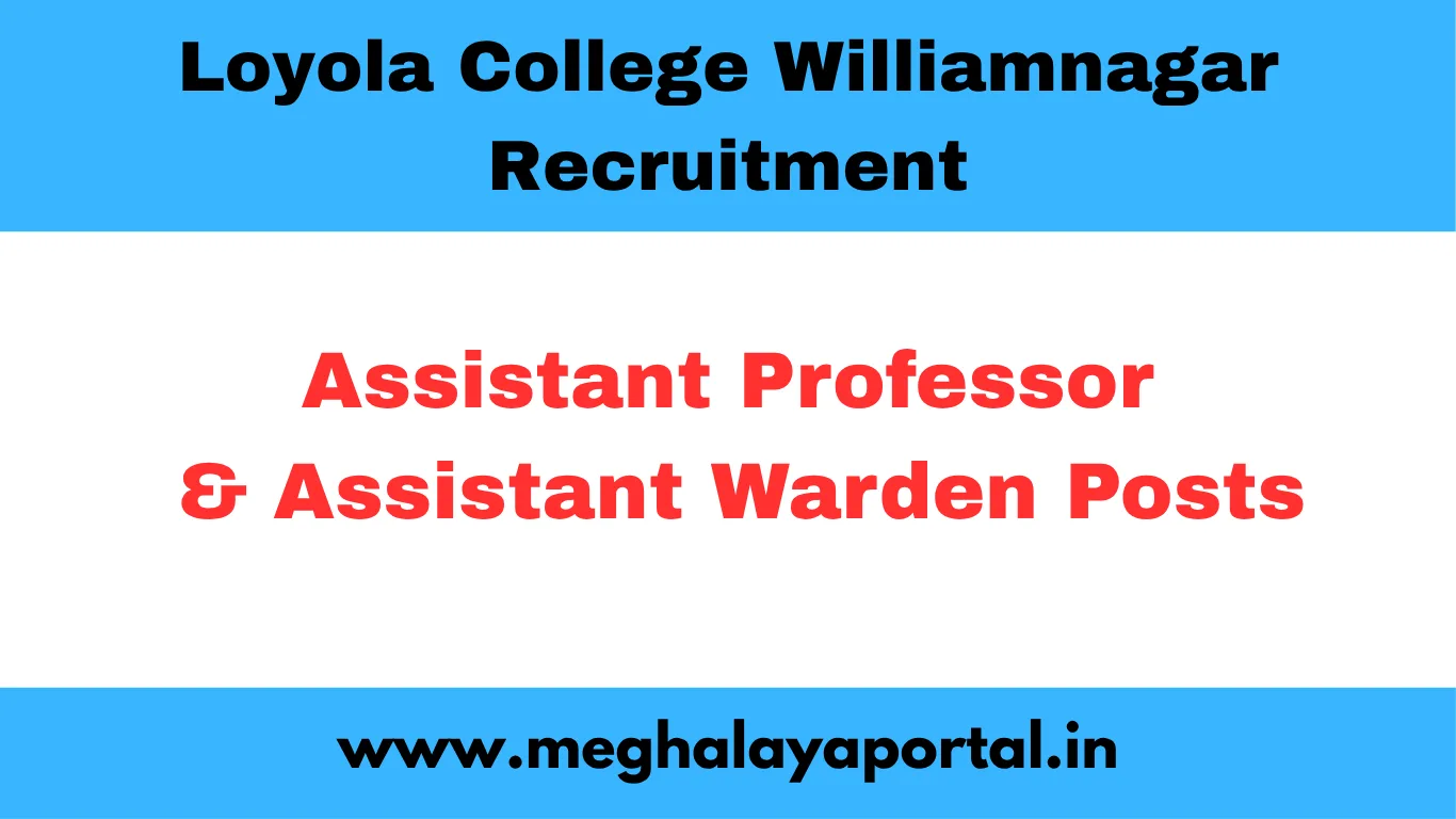 Loyola College Williamnagar Recruitment 2025 – Apply for Assistant Professor & Assistant Warden Posts