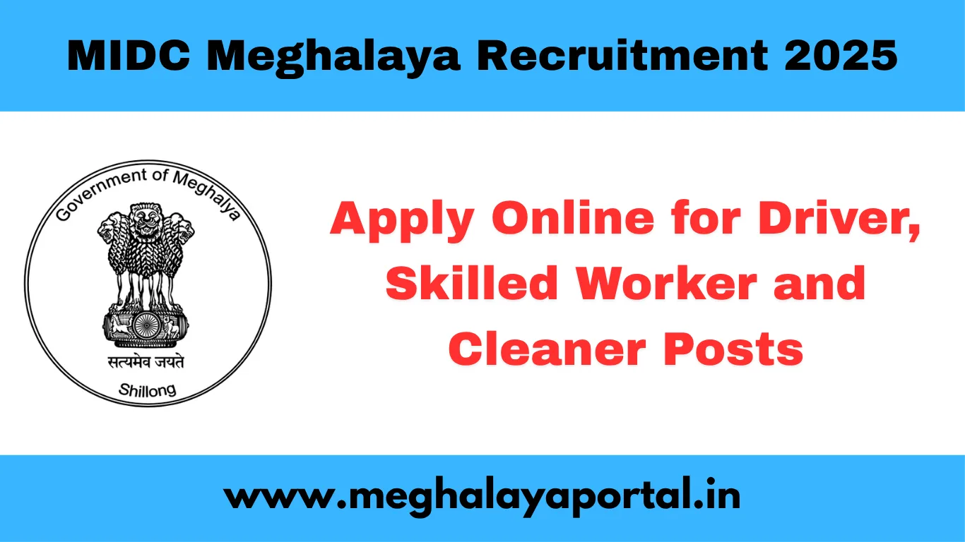 MIDC Meghalaya Recruitment 2025 – Apply Online for Driver, Skilled Worker & Cleaner Posts