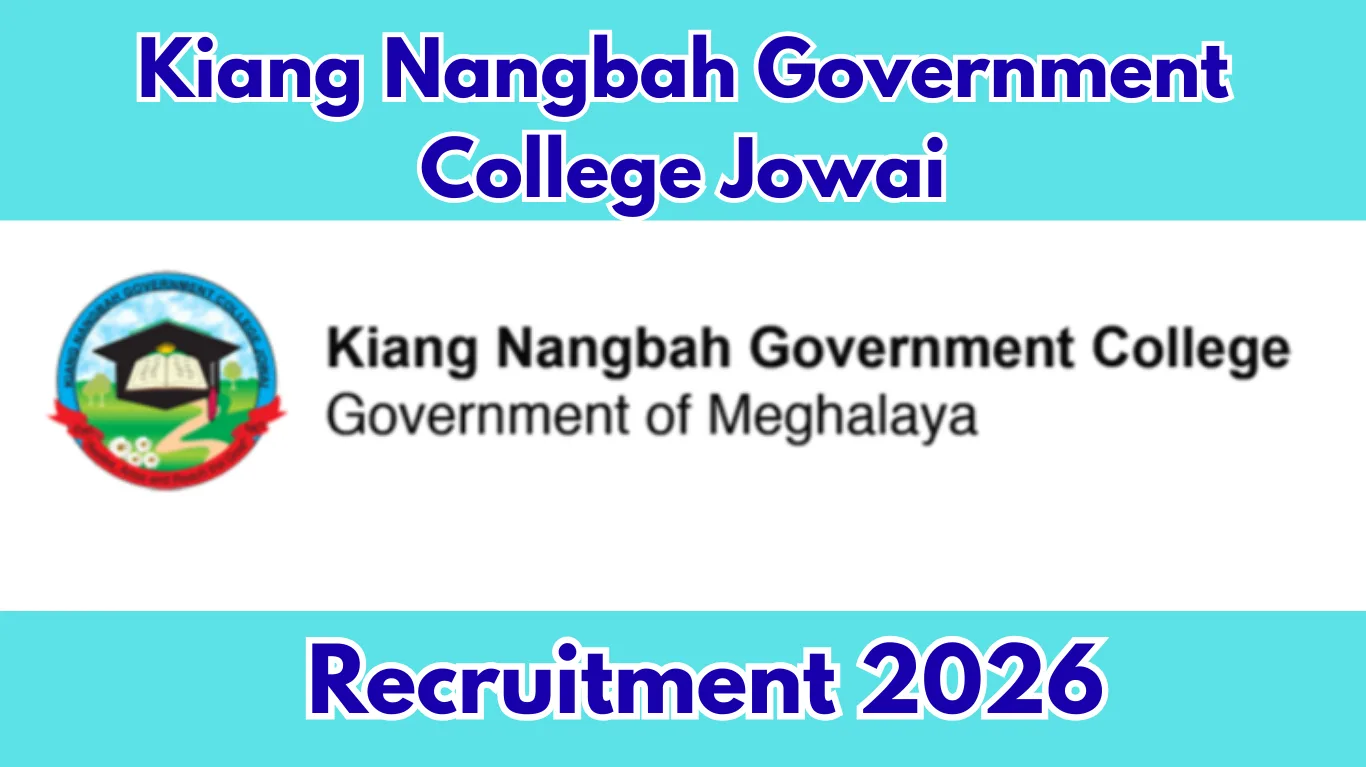 Kiang Nangbah Government College Jowai Recruitment 2026 – Walk-in Interview for Assistant Professor Posts