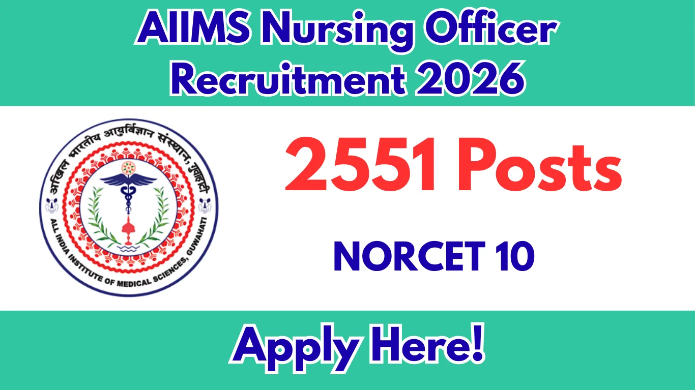 AIIMS Nursing Officer Recruitment 2026 – 2551 Posts | Apply Online for NORCET 10