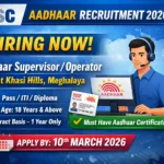 CSC Aadhaar Supervisor/Operator Recruitment 2026 – Apply for East Khasi Hills Vacancy