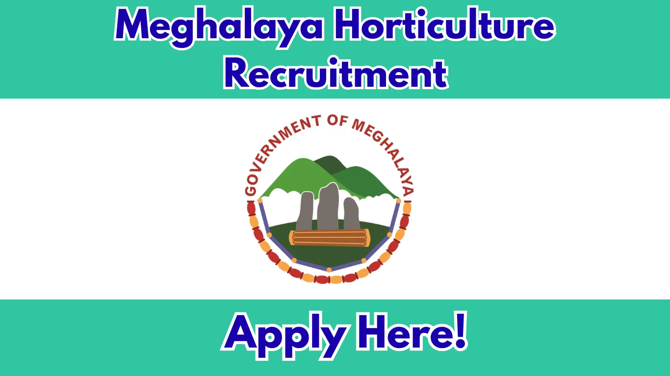 Meghalaya Horticulture Recruitment 2026 – Technical Assistant Vacancy in West Jaintia Hills