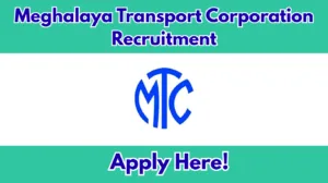 Meghalaya Transport Corporation Recruitment 2026 – Apply for 35 Driver & Caretaker Posts