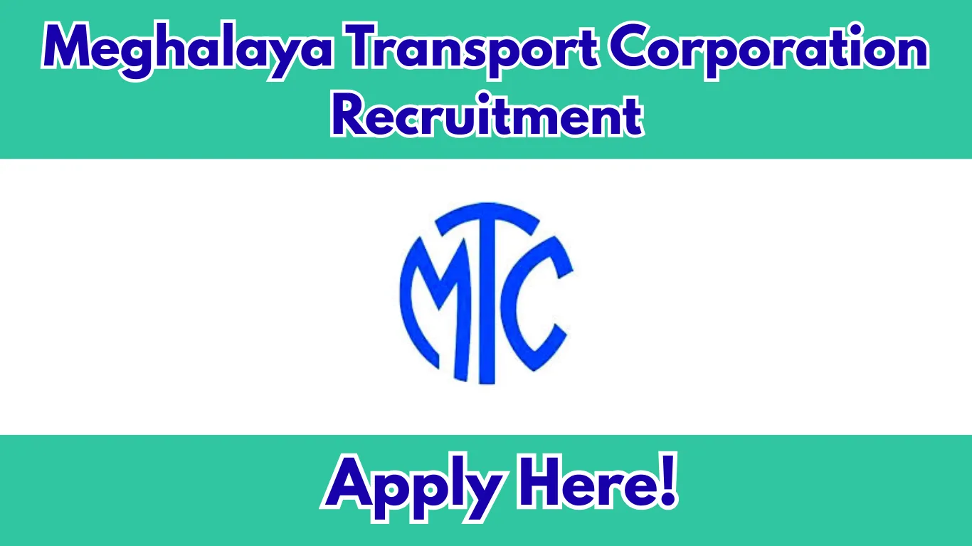 Meghalaya Transport Corporation Recruitment 2026 – Apply for 35 Driver & Caretaker Posts