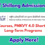 NIELIT Shillong Admission 2026 – NSQF Courses, PMKVY 4.0 Short-Term & Long-Term Programs