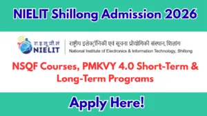 NIELIT Shillong Admission 2026 – NSQF Courses, PMKVY 4.0 Short-Term & Long-Term Programs