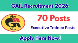 GAIL Recruitment 2026 – Apply Online for 70 Executive Trainee Posts