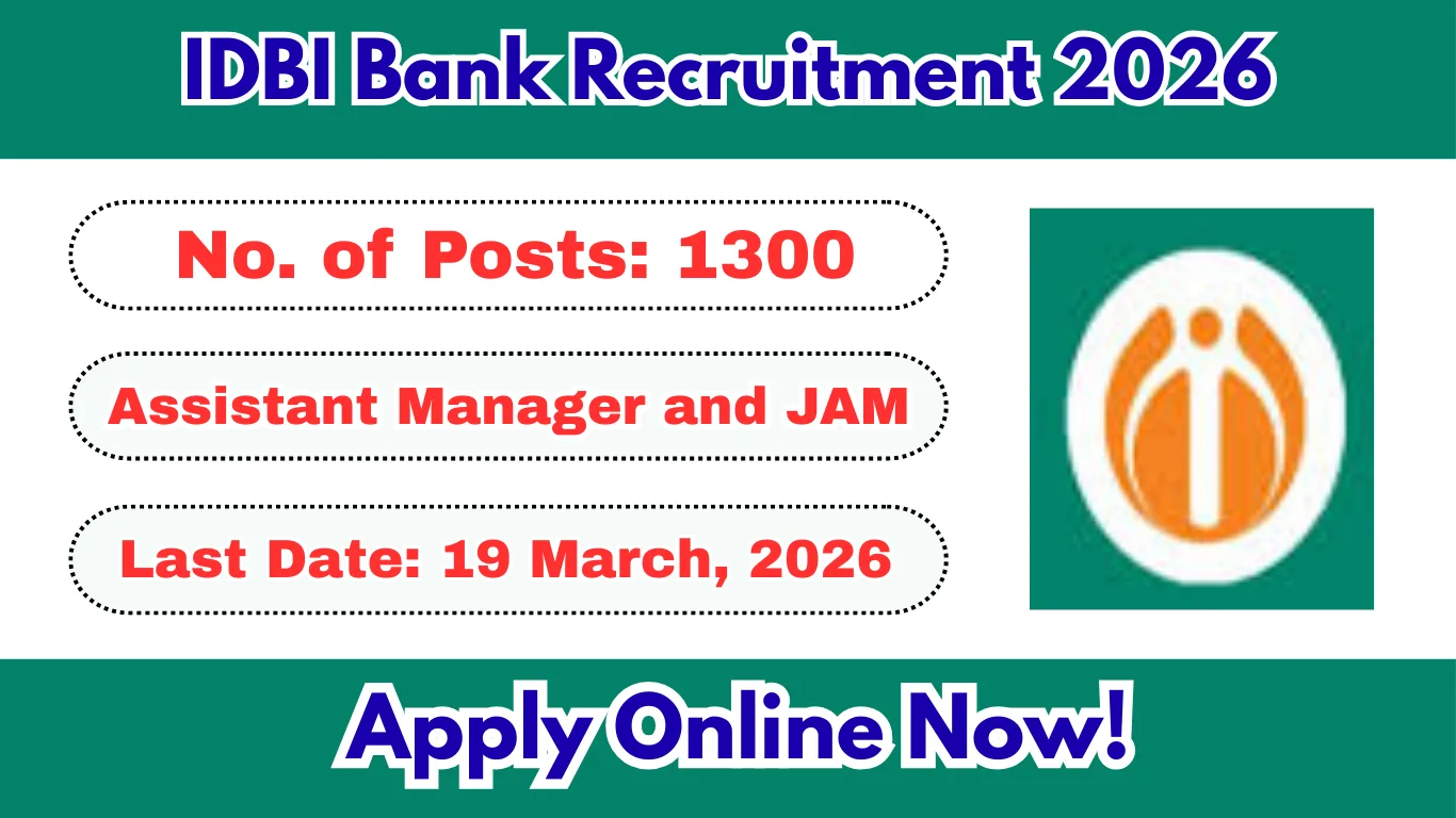 IDBI Bank Recruitment 2026: Apply Online for 1300 Assistant Manager & JAM Posts