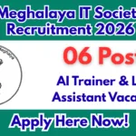 Meghalaya IT Society Recruitment 2026 – Apply for 06 AI Trainer & Lab Assistant Posts