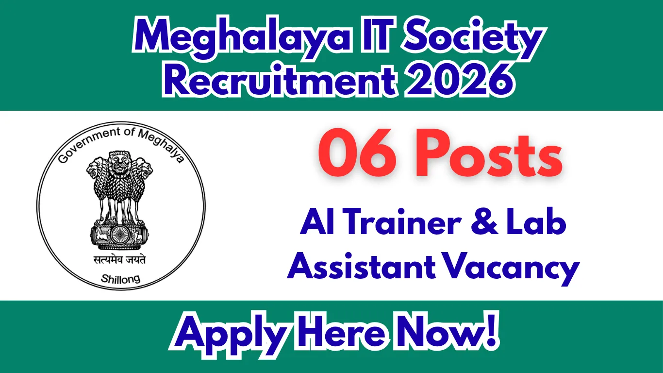 Meghalaya IT Society Recruitment 2026 – Apply for 06 AI Trainer & Lab Assistant Posts