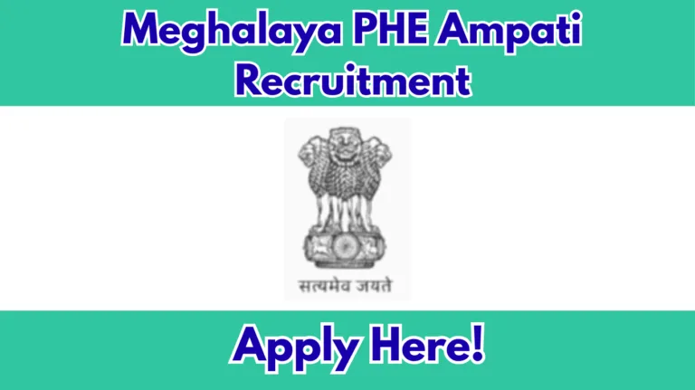 Meghalaya PHE Ampati Recruitment 2026 – Apply for 4 Posts