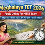 Meghalaya TET 2026 – Apply Online for MTET Exam, Check Eligibility, Dates & Pattern