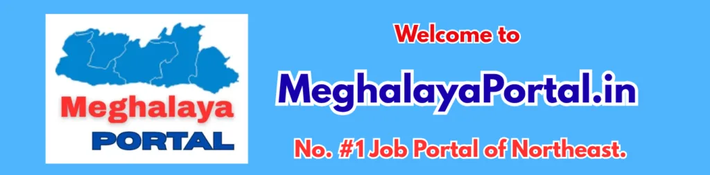 Meghalaya Portal 2026 – Latest Meghalaya Govt Jobs Updates on Meghalaya Job Portal