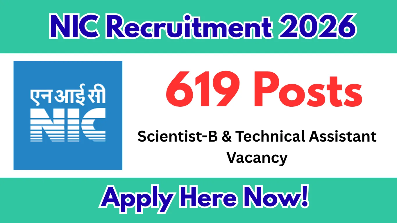 NIC Recruitment 2026 – Apply Online for 619 Scientist-B & Technical Assistant Posts