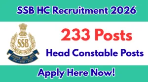 SSB Head Constable Recruitment 2026 – 233 Posts Apply Online