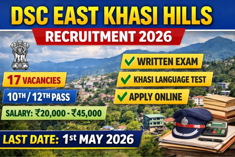 DSC East Khasi Hills Recruitment 2026 – Apply Online for 17 Posts