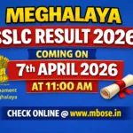 Meghalaya SSLC Result 2026 – Check MBOSE Class 10 Result on 7 April