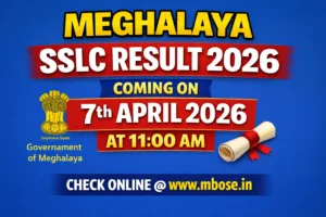 Meghalaya SSLC Result 2026 – Check MBOSE Class 10 Result on 7 April